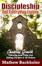 Discipleship for Everyday Living by Mathew Backholer