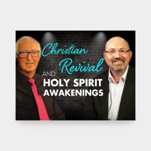 Christian Revival & Holy Spirit Awakenings