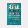 Revival Answers, True and False Revivals, Genuine or Counterfeit
