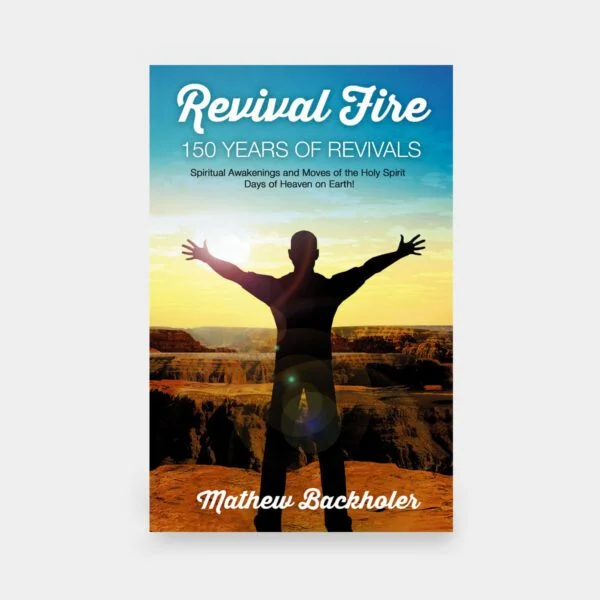 Revival Fire - 150 Years of Revivals