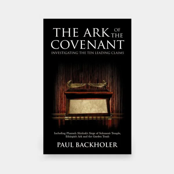 The Ark of the Covenant - Investigating the Ten Leading Claims