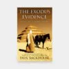 The Exodus Evidence - The Bible’s Exodus