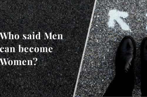 Gender and Sex- Who said Men can Become Women? by Paul Backholer