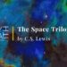 The Space Trilogy by C.S. Lewis