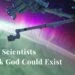 Why Scientists Think God Could Exist by Paul Backholer