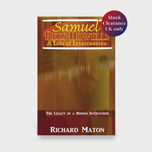 Samuel Rees Howells: A Life of Intercession (2014, 1st Edition, Hardback)