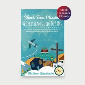 Short-Term Missions, A Christian Guide to STMs (Paperback)
