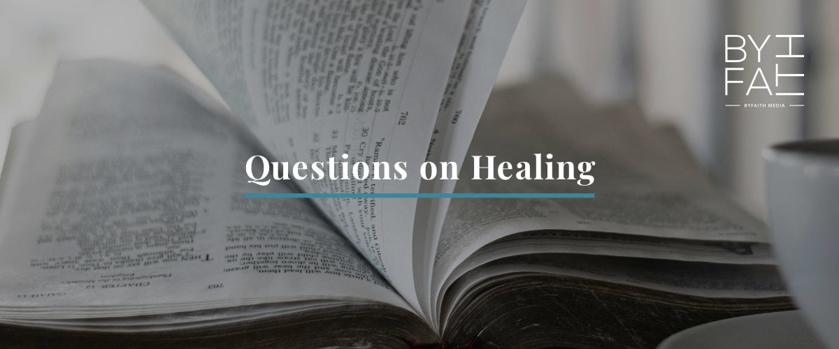 Why doesn t god heal everyone a right or a sign by faith